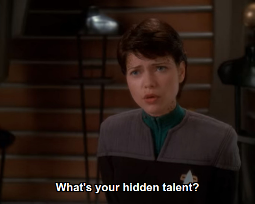 Ezri: What's your hidden talent?